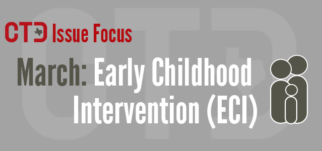 CTD Issue Focus March: Early Childhood Intervention (ECI)