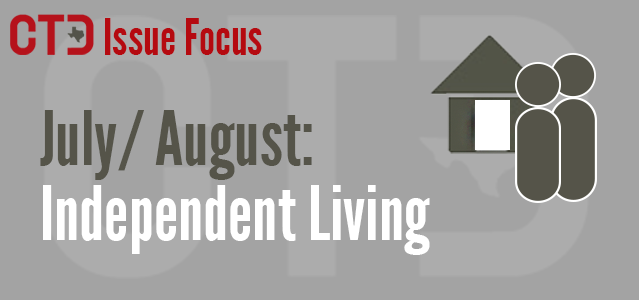 CTD Issue Focus banner: July/ August Independent Living